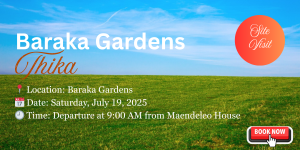 Baraka Gardens Site Visit - 19th July 2025
