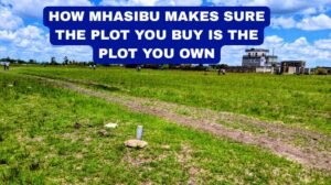 Mhasibu Housing - How we make sure the plot you buy is the plot you own