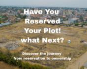 HAVE YOU RESERVED YOUR PLOT…..WHAT HAPPENS NEXT?
