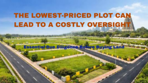 The Lowest-Priced Plot Can Lead To A Costly Oversight